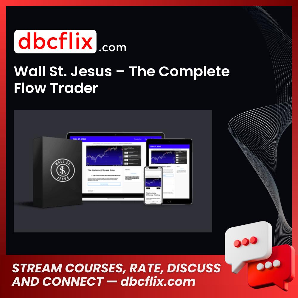 download, downloadbusinesscourse, drive, fast, free, google, mega, rapidgator, torrent, Wall St. Jesus – The Complete Flow Trader