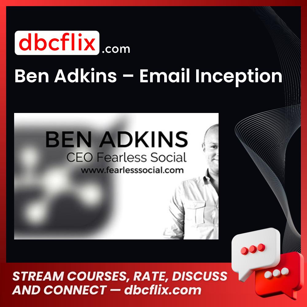Ben Adkins Email Inception FREE DOWNLOAD