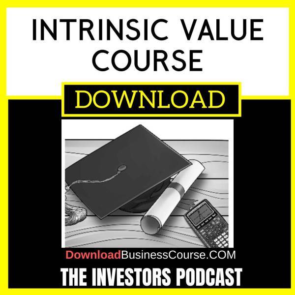 The Investors Podcast Intrinsic Value Course FREE DOWNLOAD