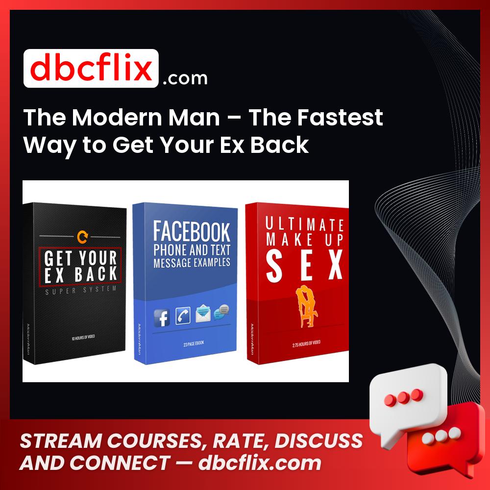 download, downloadbusinesscourse, drive, fast, free, google, mega, rapidgator, The Modern Man – The Fastest Way to Get Your Ex Back, torrent
