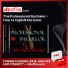 The Professional Bachelor – How to Exploit her Inner Psycho free downoad, dbcflix, dbcflix.com, storedbc.com, downloadbusinesscourse, mega, google drive