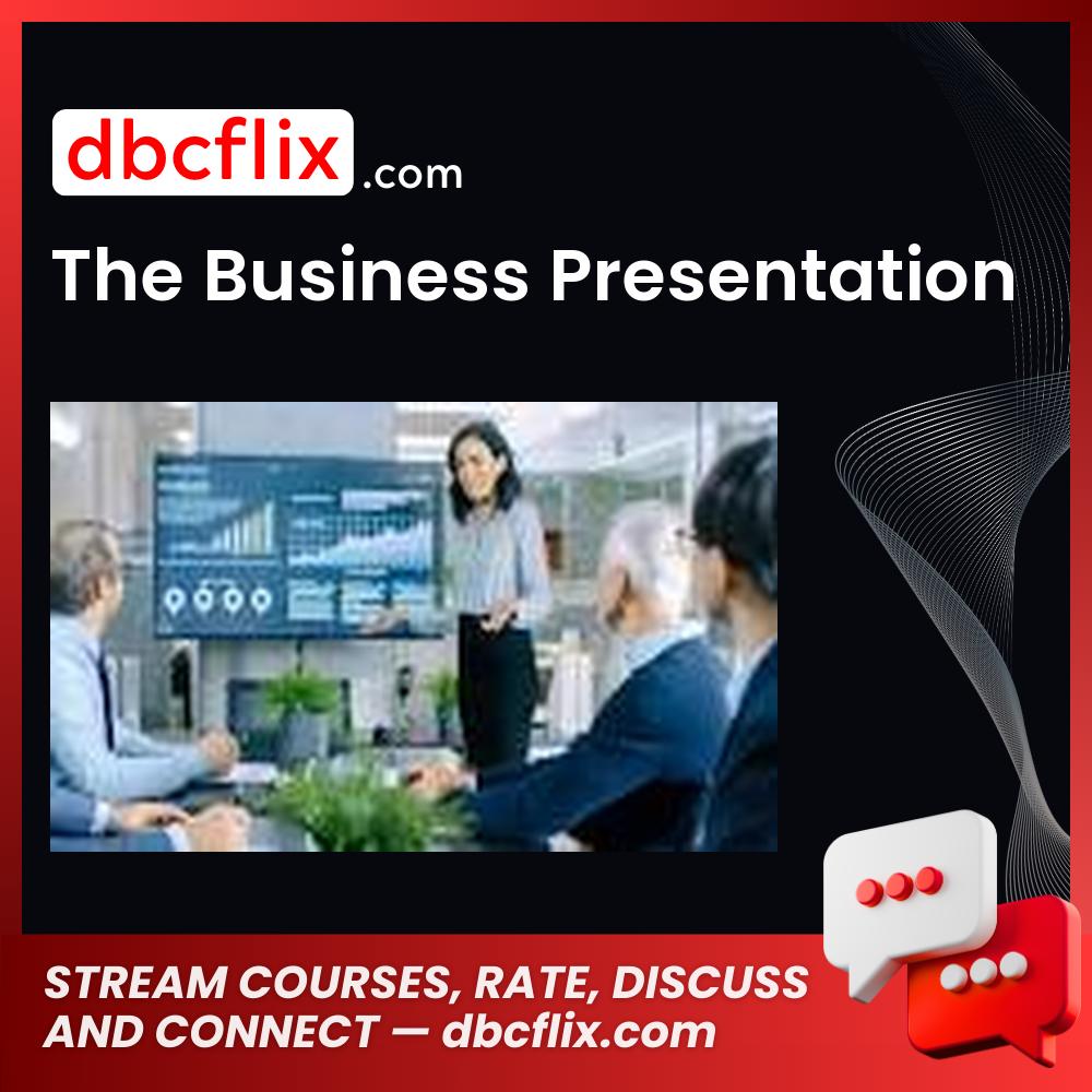 The Business Presentation free downoad, dbcflix, dbcflix.com, storedbc.com, downloadbusinesscourse, mega, google drive