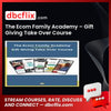 The Ecom Family Academy – Gift Giving Take Over Course free downoad, dbcflix, dbcflix.com, storedbc.com, downloadbusinesscourse, mega, google drive