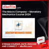 The Macro Compass – Monetary Mechanics Course 2024 free downoad, dbcflix, dbcflix.com, storedbc.com, downloadbusinesscourse, mega, google drive