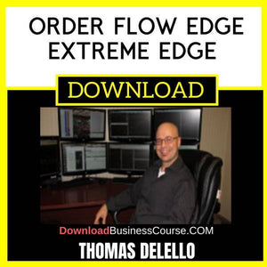 Thomas Delello Order Flow Edge Extreme Edge FREE DOWNLOAD