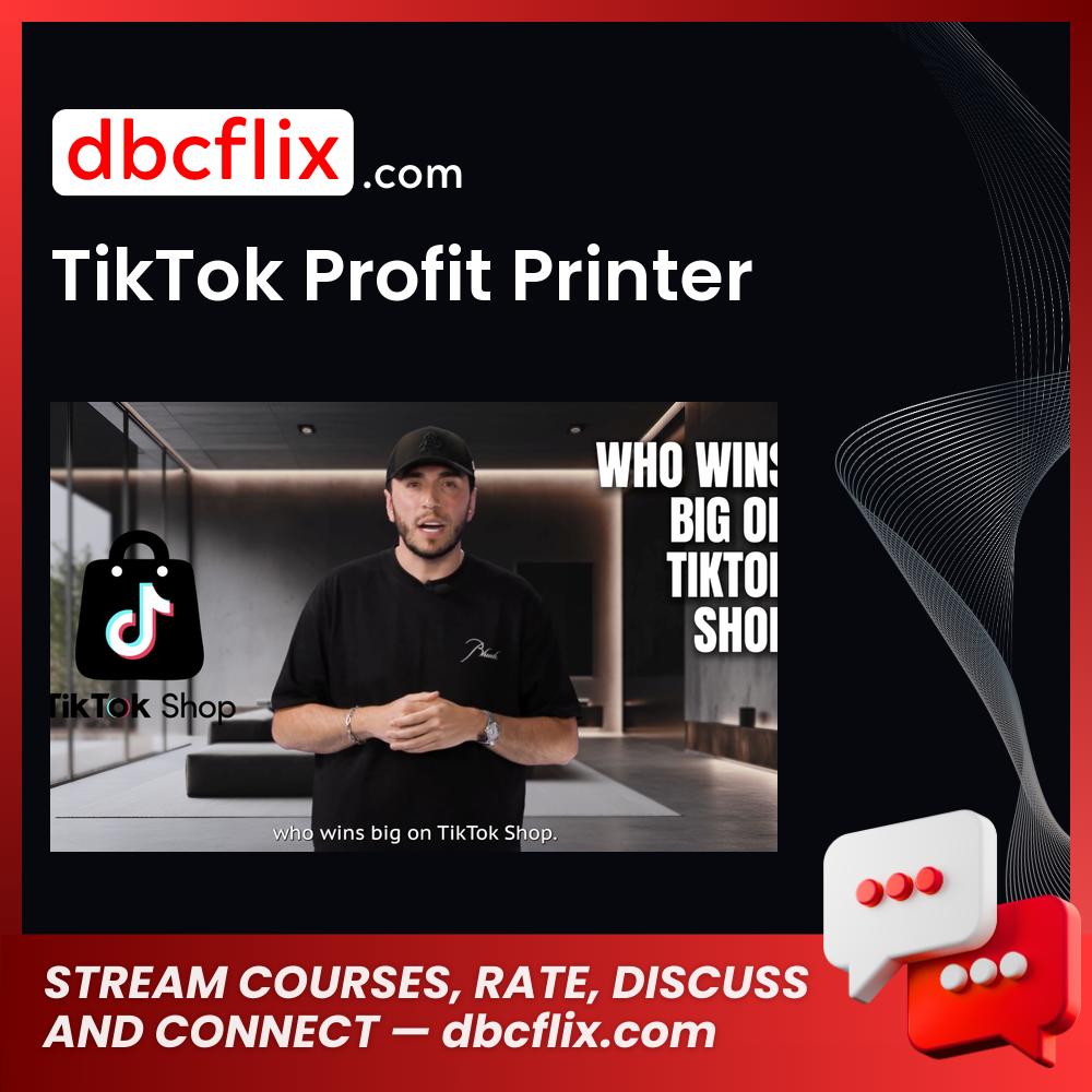 TikTok Profit Printer free downoad, dbcflix, dbcflix.com, storedbc.com, downloadbusinesscourse, mega, google drive