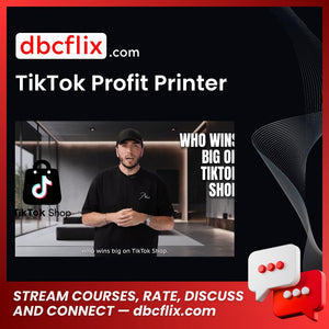 TikTok Profit Printer free downoad, dbcflix, dbcflix.com, storedbc.com, downloadbusinesscourse, mega, google drive