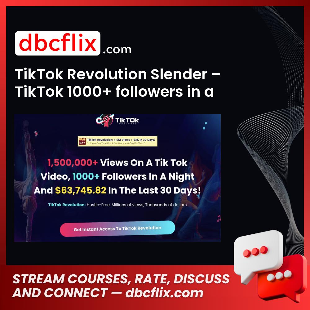 TikTok Revolution Slender – TikTok 1000+ followers in a night and $63,745.82 in the last 30 days! free downoad, dbcflix, dbcflix.com, storedbc.com, downloadbusinesscourse, mega, google drive