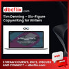 Tim Denning – Six-Figure Copywriting for Writers free downoad, dbcflix, dbcflix.com, storedbc.com, downloadbusinesscourse, mega, google drive