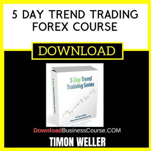 Timon Weller 5 Day Trend Trading Forex Course FREE DOWNLOAD