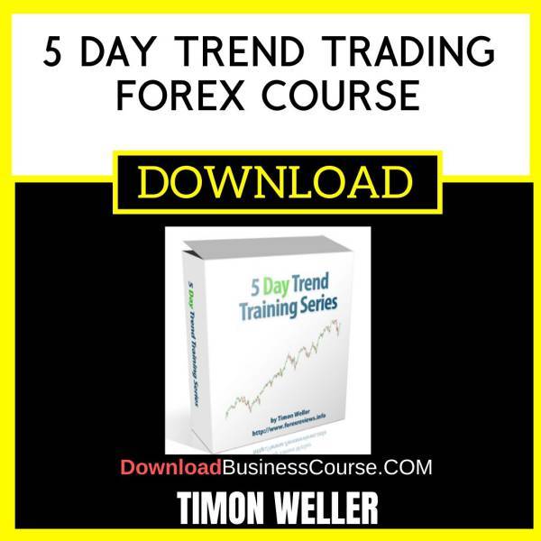 Timon Weller 5 Day Trend Trading Forex Course FREE DOWNLOAD