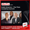 Robin Sharma The Titan Academy Summit FREE DOWNLOAD