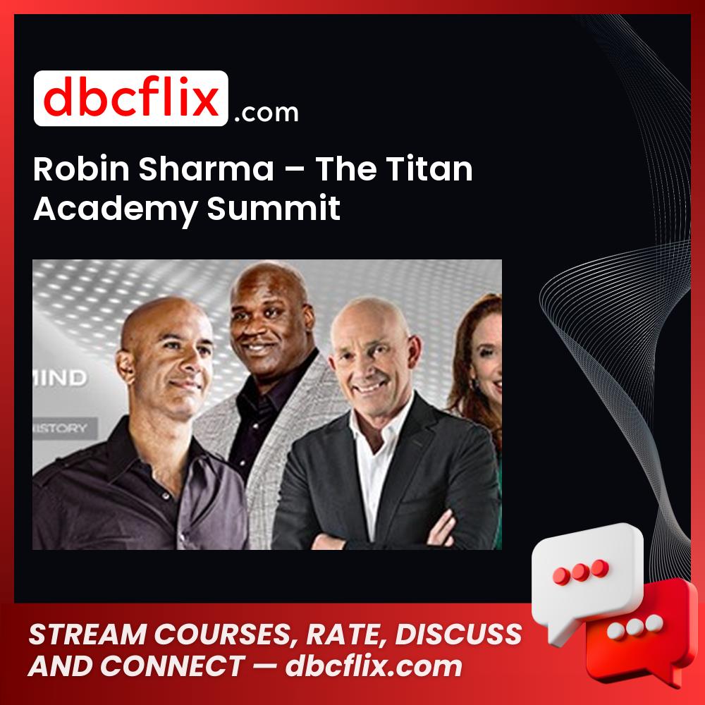 Robin Sharma The Titan Academy Summit FREE DOWNLOAD