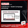 Todd Brown – Bullet Campaign Workshop free downoad, dbcflix, dbcflix.com, storedbc.com, downloadbusinesscourse, mega, google drive