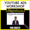 Tom Breeze YouTube Ads Workshop