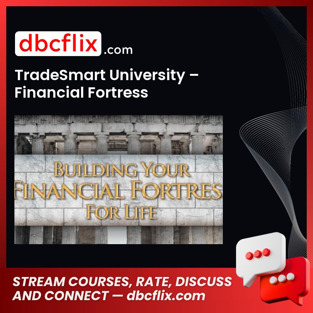 Tradesmart University Financial Fortress FREE DOWNLOAD