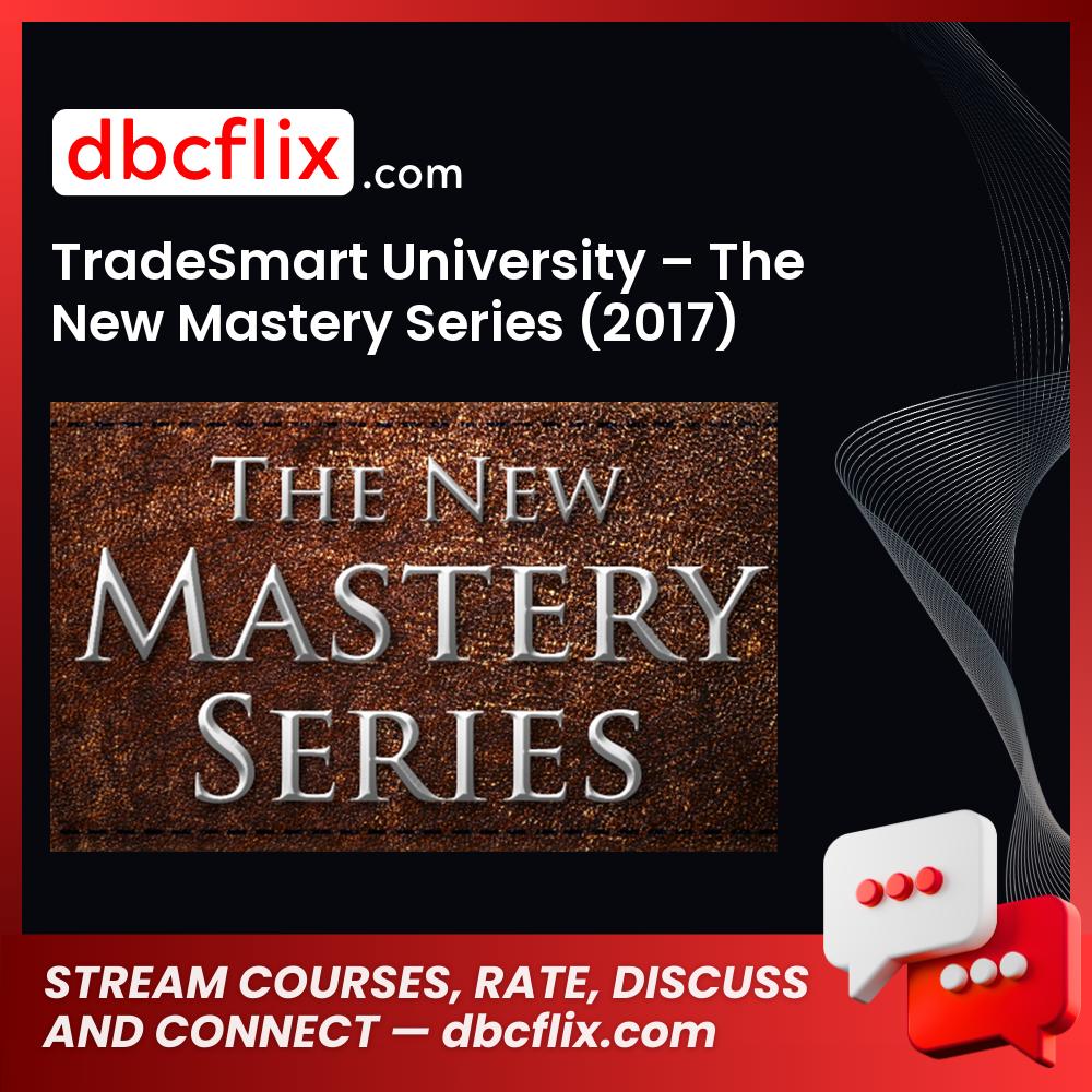 Tradesmart University The New Mastery Series 2017 FREE DOWNLOAD