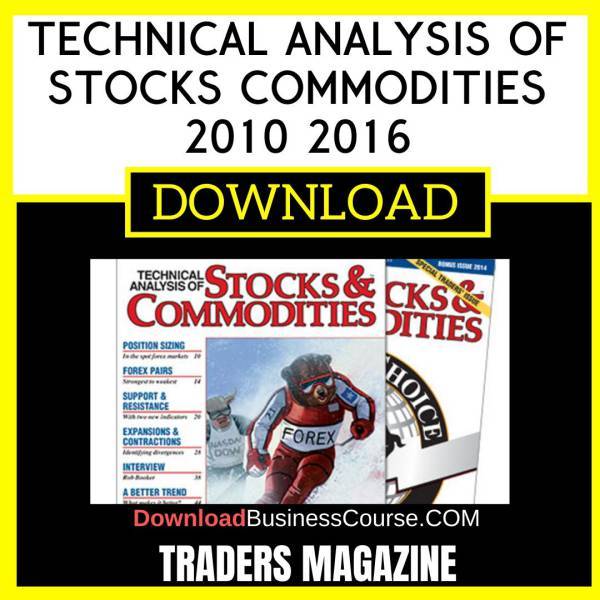 Traders Magazine Technical Analysis Of Stocks Commodities 2010 2016 FREE DOWNLOAD