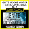 Tradesmart University Ignite Income Winter Trading Conference 2016 FREE DOWNLOAD