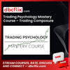Composure, Course, Mastery, Psychology, Trading, Trading Psychology Mastery Course Trading Composure