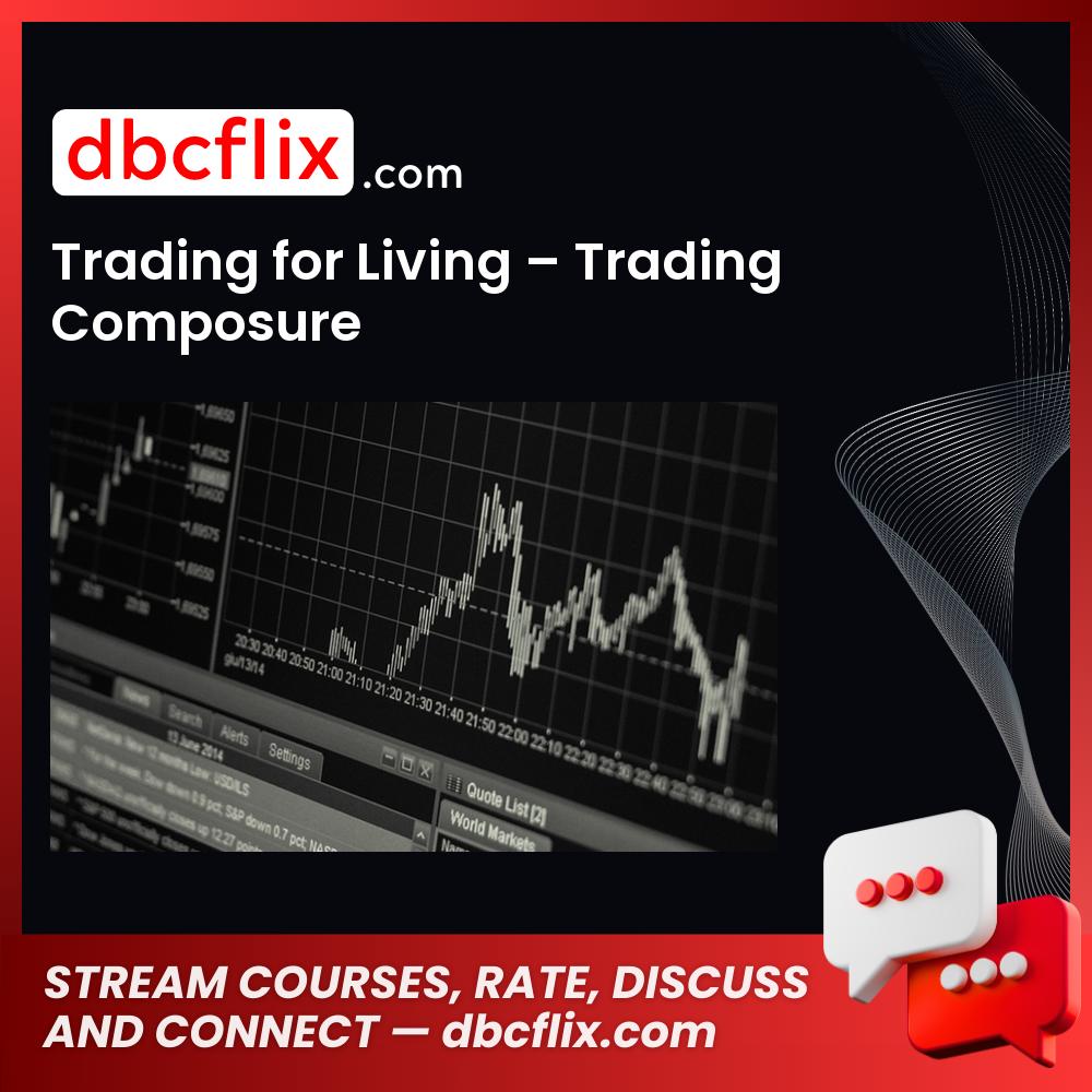 Composure, for, living, Trading, Trading for Living Trading Composure