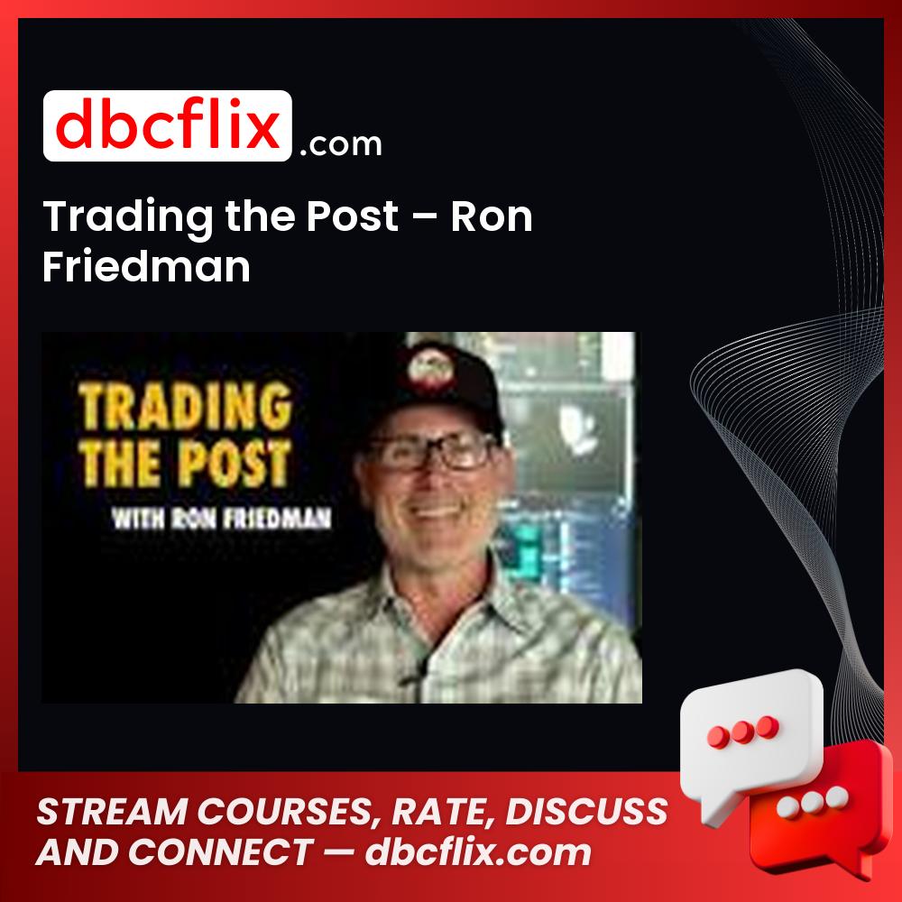 download, downloadbusinesscourse, drive, fast, free, google, mega, rapidgator, torrent, Trading the Post – Ron Friedman