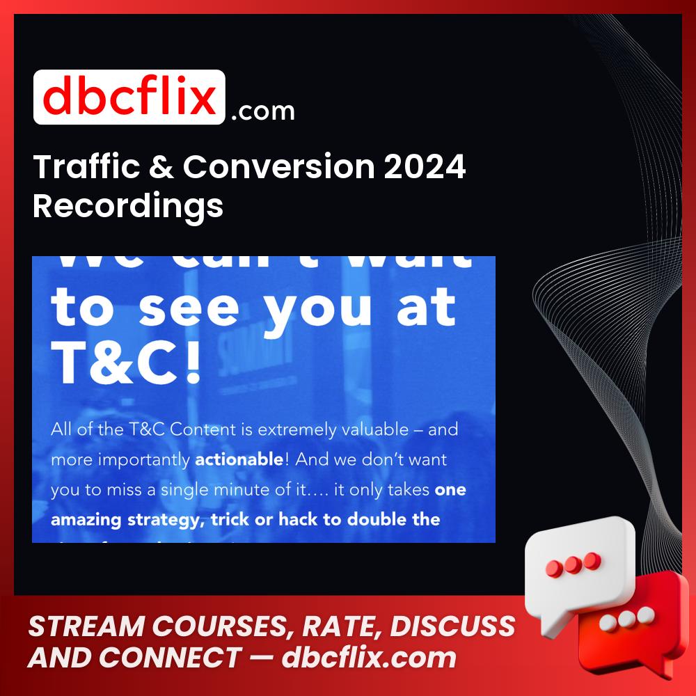 Traffic & Conversion 2024 Recordings free downoad, dbcflix, dbcflix.com, storedbc.com, downloadbusinesscourse, mega, google drive
