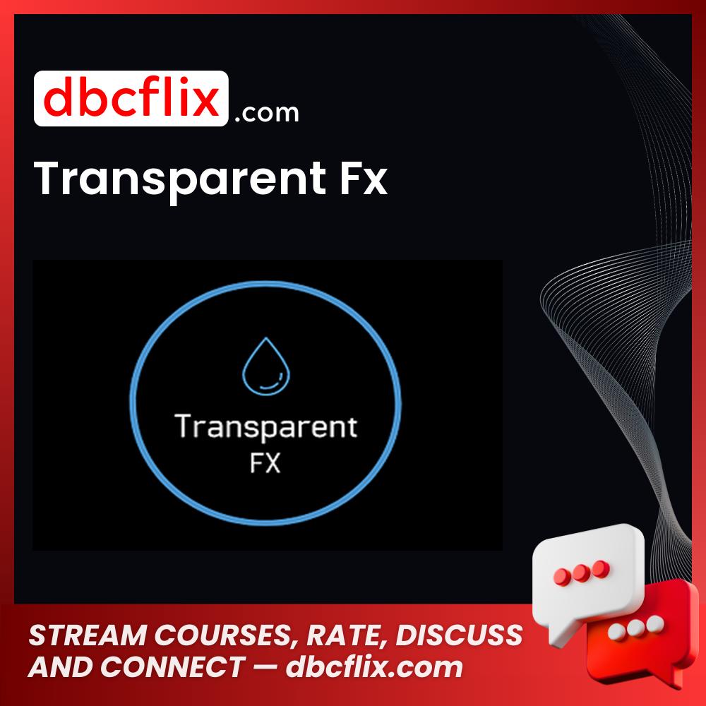 download, downloadbusinesscourse, free, google drive, mega, rapidgator, Transparent Fx