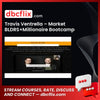 Travis Ventrella – Market BLDRS+Millionaire Bootcamp free downoad, dbcflix, dbcflix.com, storedbc.com, downloadbusinesscourse, mega, google drive
