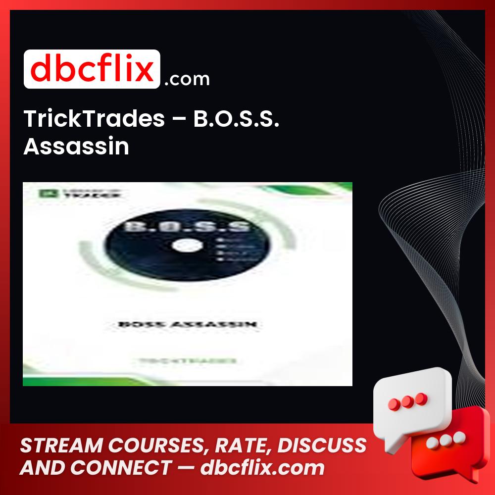 download, downloadbusinesscourse, drive, fast, free, google, mega, rapidgator, torrent, TrickTrades – B.O.S.S. Assassin