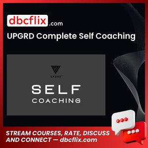 UPGRD Complete Self Coaching free downoad, dbcflix, dbcflix.com, storedbc.com, downloadbusinesscourse, mega, google drive