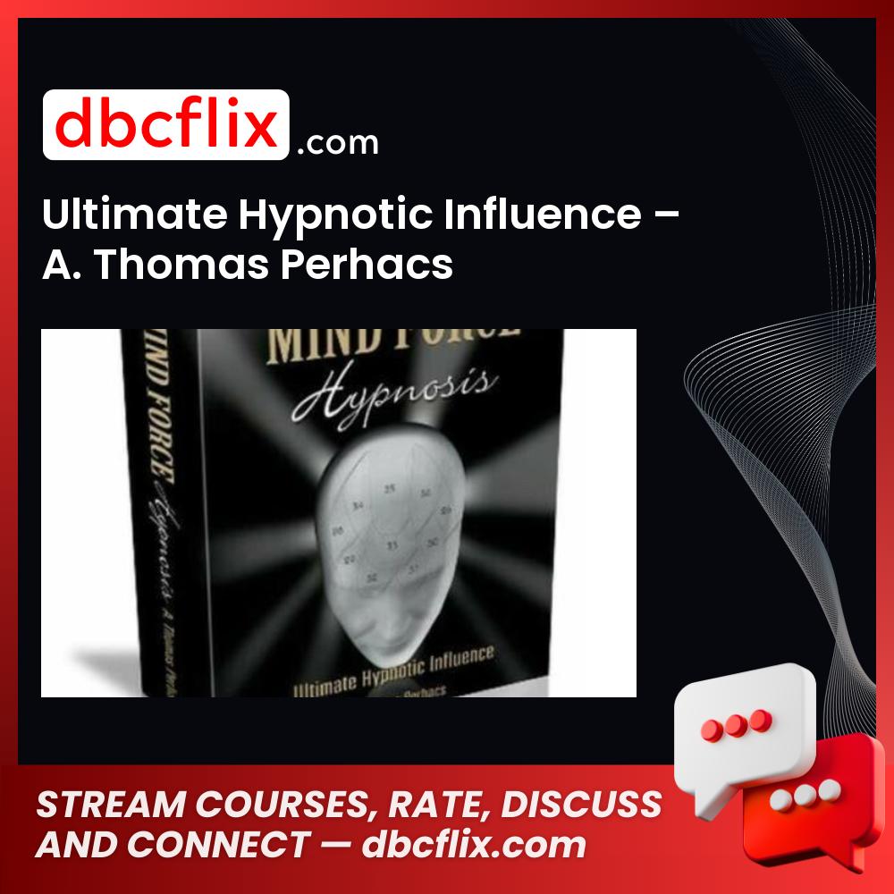 download, downloadbusinesscourse, free, google drive, mega, rapidgator, Ultimate Hypnotic Influence – A. Thomas Perhacs