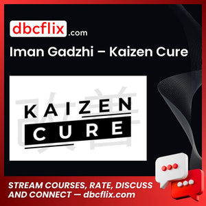 Iman Gadzhi – Kaizen Cure free downoad, dbcflix, dbcflix.com, storedbc.com, downloadbusinesscourse, mega, google drive