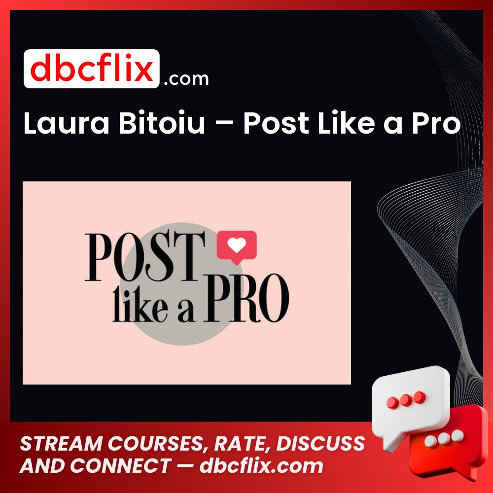 download, downloadbusinesscourse, drive, fast, free, google, Laura Bitoiu – Post Like a Pro, mega, rapidgator, torrent