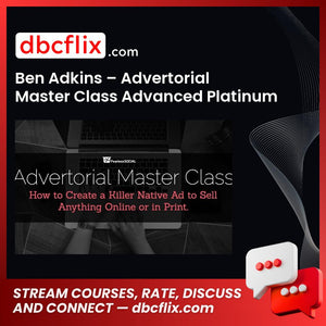 Ben Adkins – Advertorial Master Class Advanced Platinum free downoad, dbcflix, dbcflix.com, storedbc.com, downloadbusinesscourse, mega, google drive