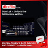 Dan Lok – Unlock the Miliionaire Within free downoad, dbcflix, dbcflix.com, storedbc.com, downloadbusinesscourse, mega, google drive