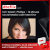 Kim Walsh-Phillips – 12 Minute Social Media Cash Machine free downoad, dbcflix, dbcflix.com, storedbc.com, downloadbusinesscourse, mega, google drive