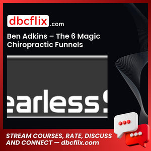 Ben Adkins The 6 Magic Chiropractic Funnels FREE DOWNLOAD