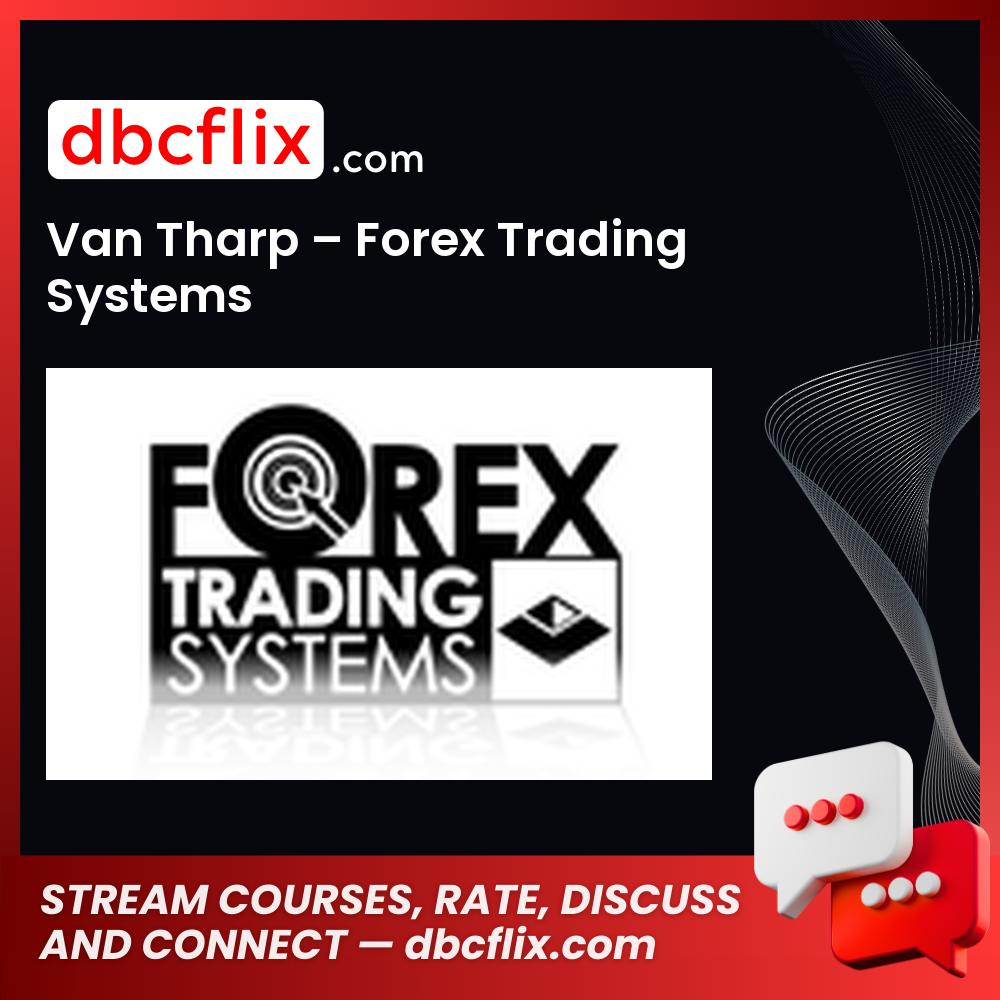 Van Tharp – Forex Trading Systems free downoad, dbcflix, dbcflix.com, storedbc.com, downloadbusinesscourse, mega, google drive