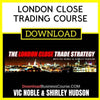 Vic Noble Shirley Hudson London Close Trading Course FREE DOWNLOAD