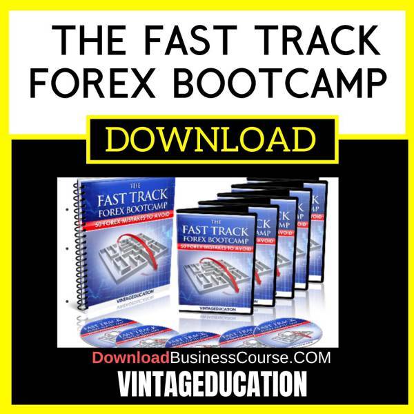 Vintageducation The Fast Track Forex Bootcamp FREE DOWNLOAD