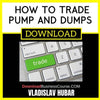 Vladislav Hubar How To Trade Pump And Dumps FREE DOWNLOAD