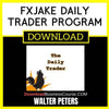 Walter Peters Fxjake Daily Trader Program FREE DOWNLOAD