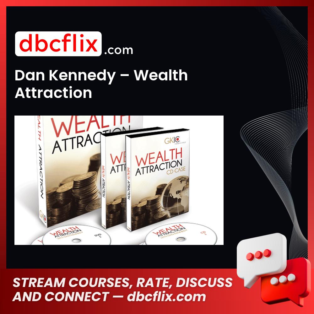 Dan Kennedy – Wealth Attraction, download, downloadbusinesscourse, free, google drive, mega, rapidgator