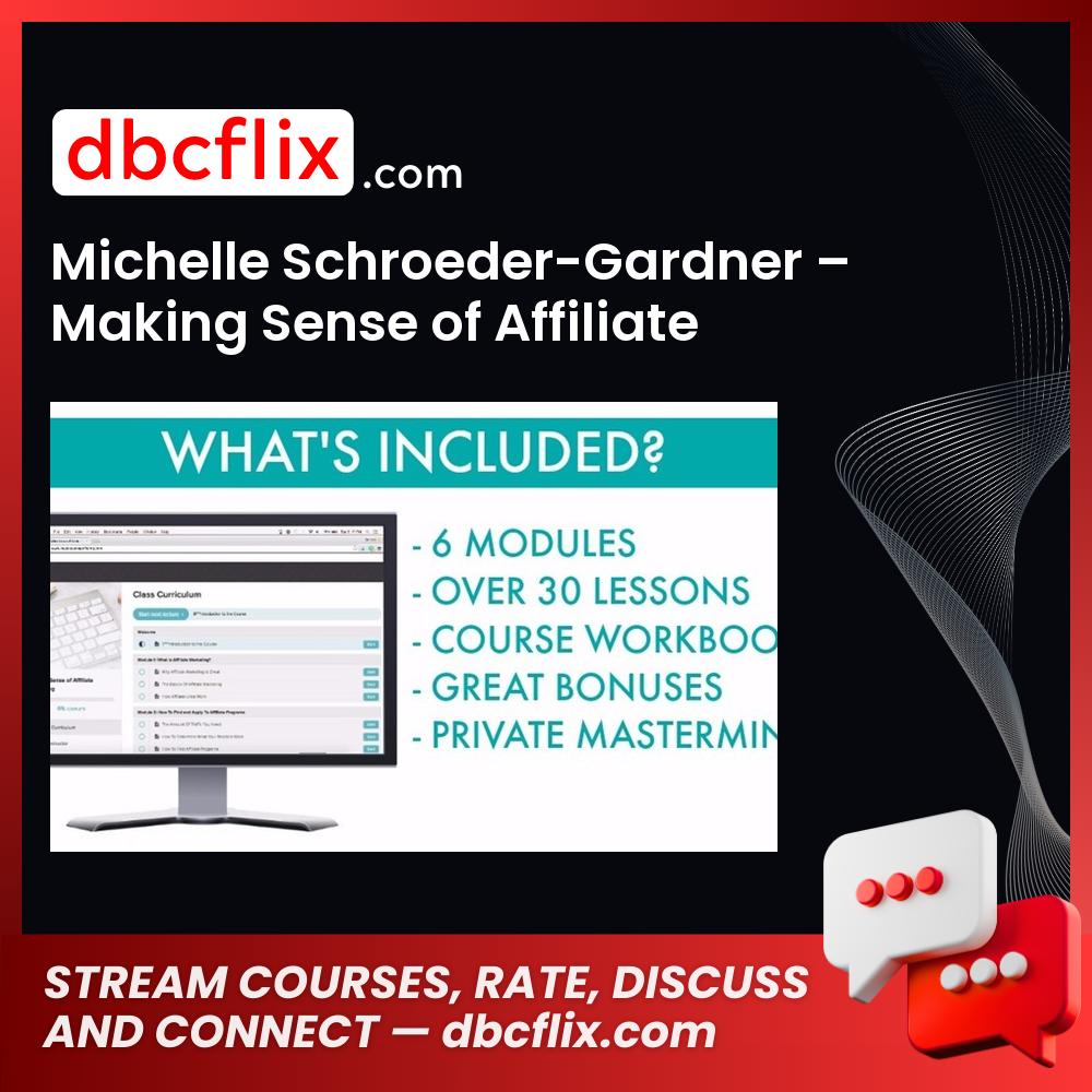 Michelle Schroeder-Gardner – Making Sense of Affiliate Marketing free downoad, dbcflix, dbcflix.com, storedbc.com, downloadbusinesscourse, mega, google drive
