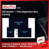 Bill Walsh – The Objection Box Family free downoad, dbcflix, dbcflix.com, storedbc.com, downloadbusinesscourse, mega, google drive