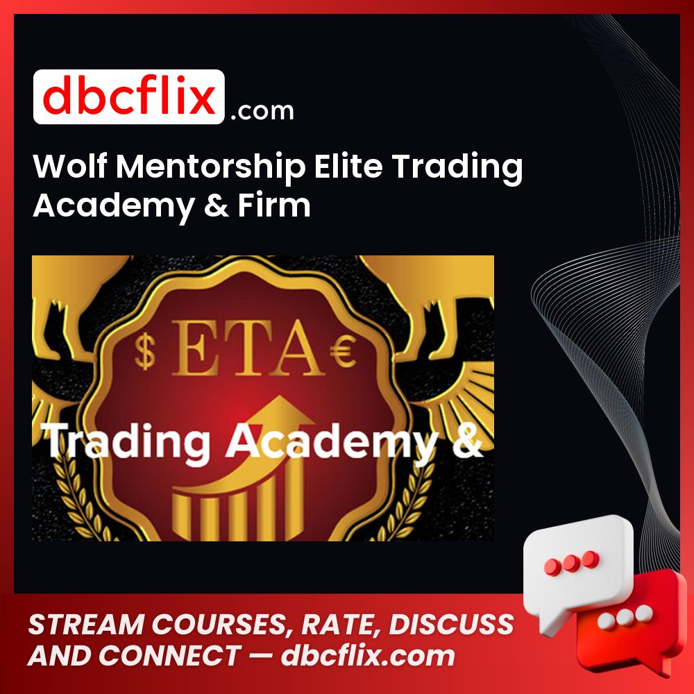Wolf Mentorship Elite Trading Academy Firm FREE DOWNLOAD