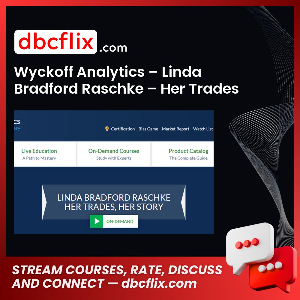 Wyckoff Analytics – Linda Bradford Raschke – Her Trades Her Story free downoad, dbcflix, dbcflix.com, storedbc.com, downloadbusinesscourse, mega, google drive