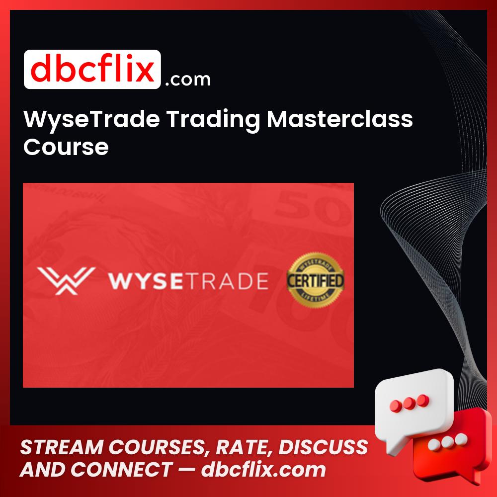 Wysetrade Trading Masterclass Course FREE DOWNLOAD