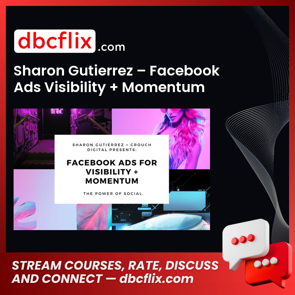 download, downloadbusinesscourse, drive, fast, free, google, mega, rapidgator, Sharon Gutierrez – Facebook Ads Visibility + Momentum, torrent